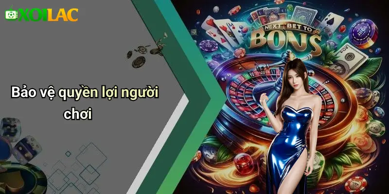 điều khoản điều kiện 1 Bảo vệ quyền lợi người chơi