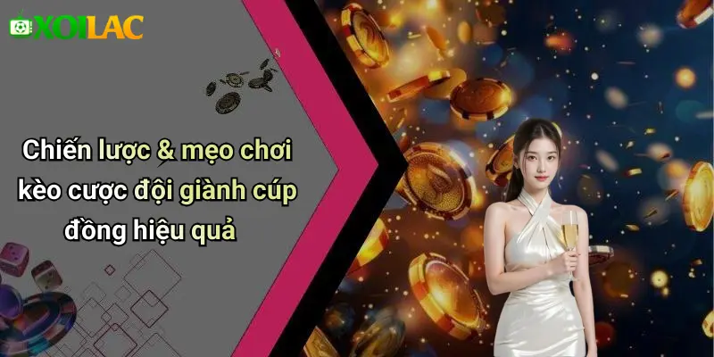 Kèo Cược Đội Giành Cúp Đồng: Phân Tích Kèo, Soi Odds 4 Chiến lược & mẹo chơi kèo cược đội giành cúp đồng hiệu quả