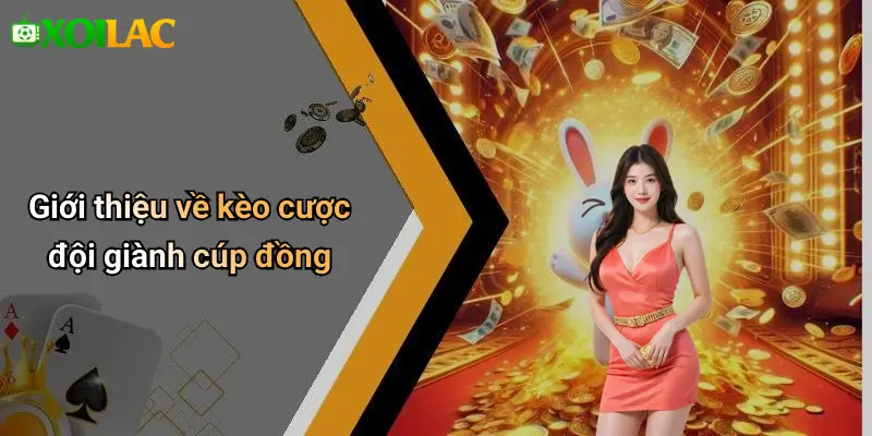 Kèo Cược Đội Giành Cúp Đồng: Phân Tích Kèo, Soi Odds 1 Giới thiệu về kèo cược đội giành cúp đồng