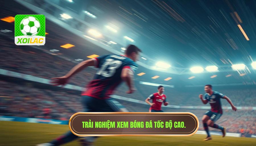 Tại sao xem bóng đá tốc độ cao lại quan trọng?